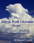 All twelve books in the "How to Walk Christian Series" by Raymond Candy are available now in one collection of two volumes for $6.99 each at bn.com for the NOOK, amazon.com for the KINDLE, on iTunes at the iBookstore for the iPad and iPhone, and at Lulu.com for the PC and all e-reading devices