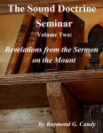 "The Sound Doctrine Seminar Volume Two: Revelations from the Sermon on the Mount" available now for $4.99 at bn.com for the Nook, amazon.com for the Kindle, the iBookstore for the iPad, and Lulu.com for the PC and all other e-reading devices.